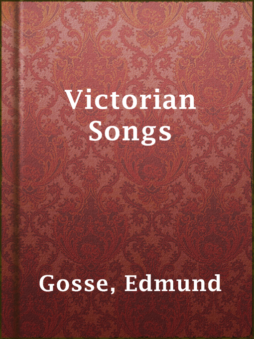 Title details for Victorian Songs by Edmund Gosse - Available